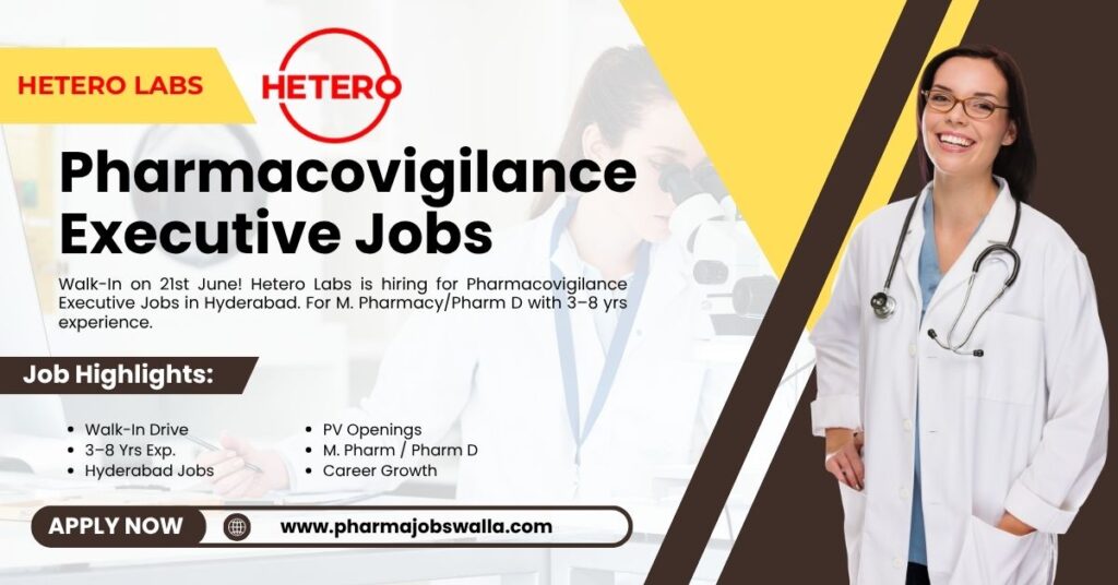 Candidates attending walk-in interview for Pharmacovigilance Executive Jobs in Hyderabad at Hetero Labs in 2025