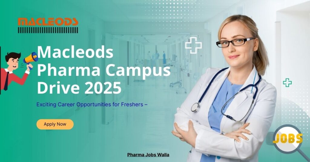 Macleods Pharma Campus Drive 2025 recruitment banner for freshers in QA, QC, Production, and R&D
